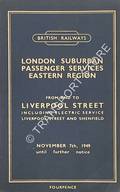London Suburban Passenger Services from and to Liverpool Street including electric service, Liverpool Street and Shenfield, November 7th, 1949 until further notice by British Railways Eastern Region
