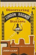 Discovering London Railway Stations by CAMP, John