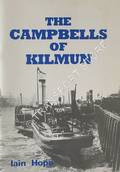 The Campbells of Kilmun: Shipowners 1853-1980 by HOPE, Iain 