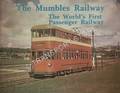 The Mumbles Railway - The World's First Passenger Railway by Mumbles Railway Society
