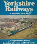 Yorkshire Railways - Including Cleveland and Humberside by HAIGH, A. & JOY, David
