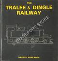 The Tralee & Dingle Railway by ROWLANDS, David G.