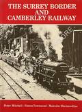 The Surrey Border and Camberley Railway - An illustrated history of the miniature railways of Farnborough, Hampshire by MITCHELL, Peter; TOWNSEND, Simon & SHELMERDINE, Malcolm