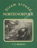 Steam Around North Norfolk by BECKETT, C.G.