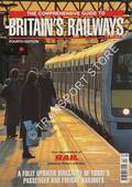 Book cover of A Comprehensive Guide to Britain's New Railway / The Comprehensive Guide to Britain's Railways by KNIGHT, Steven; JOHNSTON, Howard & BROADBENT, Steve (eds.)