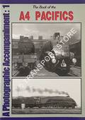 Book cover of The Book of the A4 Pacifics - A Photographic Accompaniment by COSTER, Peter J.