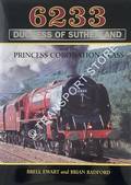 Book cover of 6233 Duchess of Sutherland and the Princess Coronation Class by EWART, Brell & RADFORD, Brian