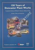 150 Years of Doncaster Plant Works by TUFFREY, Peter & ROE, Michael