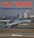 Heathrow - The World's Busiest International Airport by JERRAM, Mike