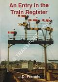 An Entry in the Train Register by FRANCIS, J.D.