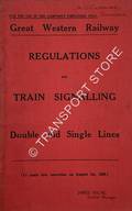 Regulations for Train Signalling on Double and Single Lines, August 1st, 1936 by Great Western Railway