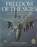 Freedom of the Skies - An Illustrated History of Fifty Years of NATO Airpower by MARCH, Peter R.