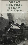 Book cover of Great Central Steam  by TUPLIN, W.A. 
