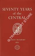 Book cover of Seventy Years of the Central / The Central Line - A Brief History by LEE, Charles E.