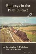 Railways in the Peak District by NICHOLSON, Christopher P. & BARNES, Peter