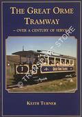 The Great Orme Tramway - Over a Century of Service by TURNER, Keith