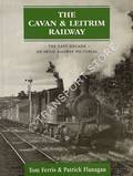The Cavan & Leitrim Railway - The Last Decade by FERRIS, Tom & FLANAGAN, Patrick J.