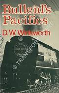 Book cover of Bulleid's Pacifics  by WINKWORTH, D.W. 