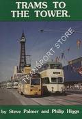 Book cover of Trams to the Tower by PALMER, Steve & HIGGS, Philip