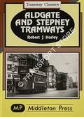 Book cover of Aldgate and Stepney Tramways by HARLEY, Robert J.