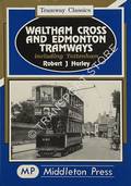 Book cover of Waltham Cross and Edmonton Tramways including Tottenham by HARLEY, Robert J.