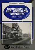 Hammersmith and Hounslow Tramways by HARLEY, Robert J.