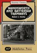 Book cover of Wandsworth and Battersea Tramways by HARLEY, Robert J.