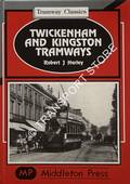 Book cover of Twickenham and Kingston Tramways by HARLEY, Robert J.