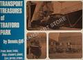 Transport Treasures of Trafford Park by GILL, Dennis