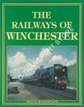 Book cover of The Railways of Winchester by ROBERTSON, Kevin & SIMMONDS, Roger