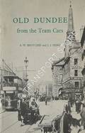 Old Dundee from the Tram Cars by BROTCHIE, A.W. & HERD, J.J.