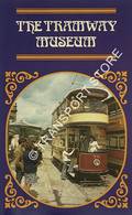 Book cover of The Tramway Museum Official Guide / The National Tramway Museum by The Tramway Museum Society