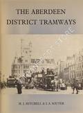 Book cover of The Aberdeen District Tramways by MITCHELL, M.J. & SOUTER, I.A.