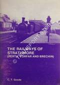 The Railways of Strathmore (Perth, Forfar and Brechin) by GOODE, C.T.