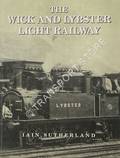 Book cover of The Wick and Lybster Light Railway by SUTHERLAND, Iain