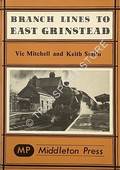 Branch Lines to East Grinstead by MITCHELL, Vic & SMITH, Keith