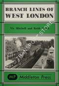 Branch Lines of West London by MITCHELL, Vic & SMITH, Keith
