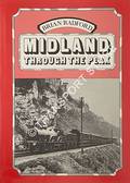Midland Through the Peak - A pictorial history of the Midland Railway main line routes between Derby and Manchester by RADFORD, Brian