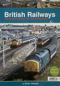 British Railways - Modernisation to Privatisation by SHARPE, Brian