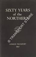 Book cover of Sixty Years of the Northern / The Northern Line - A Brief History by LEE, Charles E.