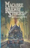 Macabre Railway Stories by HOLMES, Ronald (ed.)