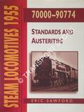 Steam Locomotives 1955: 70000 - 90774, Standards and Austerities by SAWFORD, Eric