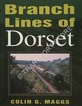 Branch Lines of Dorset by MAGGS, Colin G.