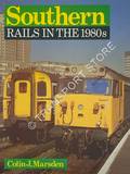 Southern Rails in the 1980s by MARSDEN, Colin J.
