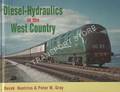 Diesel-Hydraulics in the West Country by HUNTRISS, Derek & GRAY, Peter W.