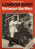 Kaleidoscope of London Buses Between the Wars by ROBBINS, George & THOMAS, Alan