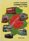 Book cover of London Transport Connections 1945 - 1985 by WALLIS, Philip