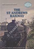 The St Andrews Railway by HAJDUCKI, Andrew M.; JODELUK, Michael & SIMPSON, Alan