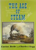 The Age of Steam - A Classic Album of American Railroading by BEEBE, Lucius & CLEGG, Charles