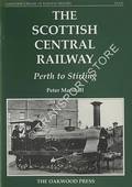 The Scottish Central Railway - Perth to Stirling by MARSHALL, Peter